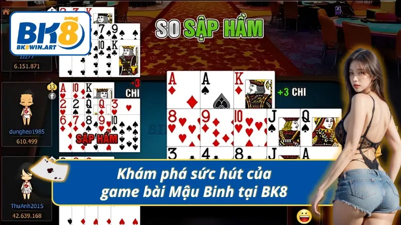 Toàn cảnh về game bài Mậu Binh hấp dẫn nhất