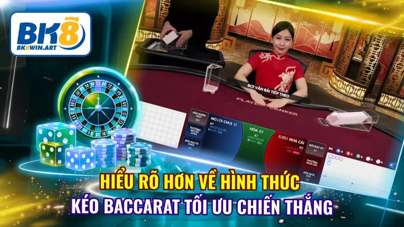 Hình Thức Kéo Baccarat