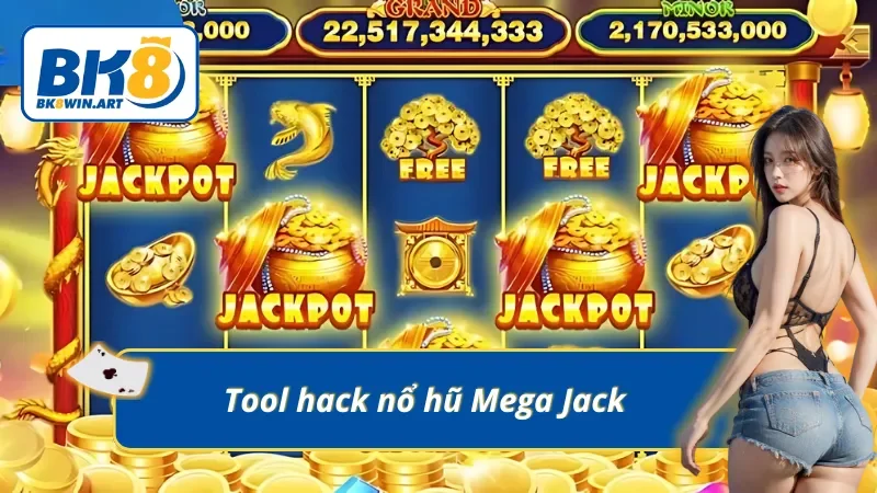 Tool hack game nổ hũ Mega Jack